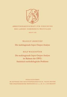 Die multiregionale Input-Output-Analyse. Die multiregionale Input-Output-Analyse im Rahmen der EWG: Statistisch-methodologische Probleme - Wassily W. Leontief - cover