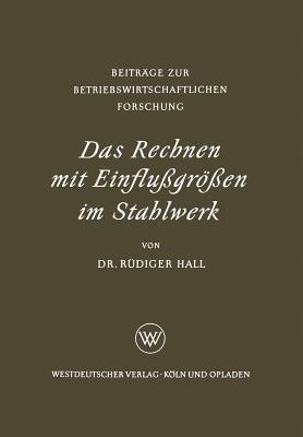 Das Rechnen mit Einflußgrößen im Stahlwerk - Rüdiger Hall - cover