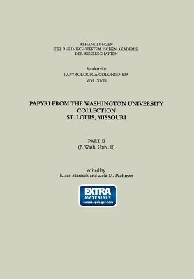 Papyri from the Washington University Collection St. Louis, Missouri: Part II (P. Wash. Univ. II) - Klaus Maresch,Zola Packman - cover