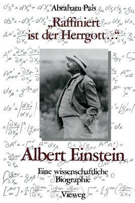 „Raffiniert ist der Herrgott ...“: Albert Einstein, Eine wissenschaftliche Biographie - Abraham Pais - cover