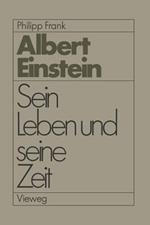Einstein: Sein Leben und seine Zeit