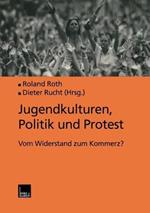 Jugendkulturen, Politik und Protest: Vom Widerstand zum Kommerz?