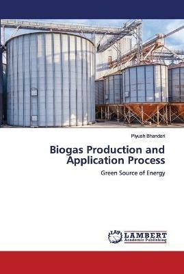 Biogas Production and Application Process - Piyush Bhandari - cover