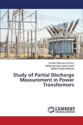 Study of Partial Discharge Measurement in Power Transformers - Jonatas Policarpo Americo,Sergio Henrique Lopes Cabral,Stefano Frizzo Stefenon - cover
