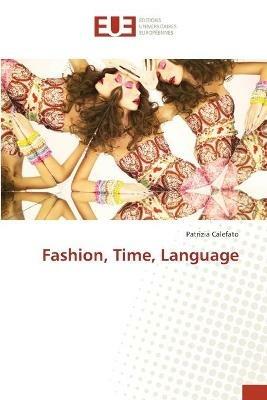 Fashion, Time, Language - Patrizia Calefato - cover
