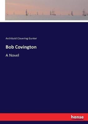 Bob Covington - Archibald Clavering Gunter - cover