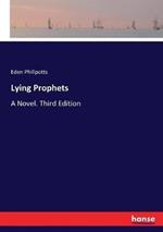 Lying Prophets: A Novel. Third Edition