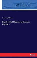 Sketch of the Philosophy of American Literature