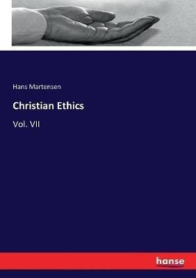 Christian Ethics: Vol. VII - Hans Martensen - cover