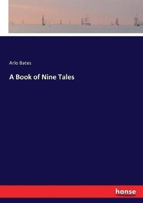 A Book of Nine Tales - Arlo Bates - cover