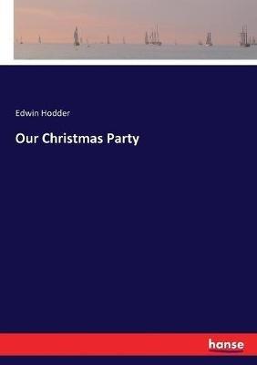 Our Christmas Party - Edwin Hodder - cover