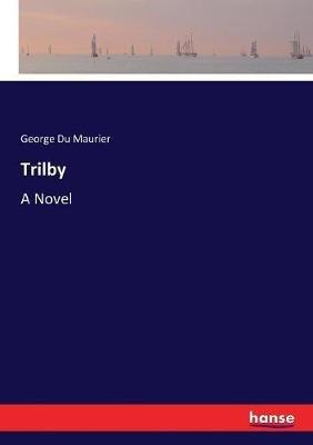 Trilby - George Du Maurier - cover