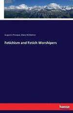 Fetichism and Fetich Worshipers