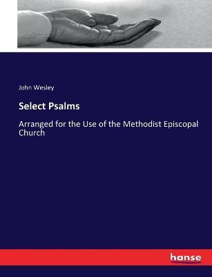 Select Psalms: Arranged for the Use of the Methodist Episcopal Church - John Wesley - cover