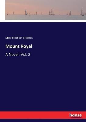 Mount Royal: A Novel. Vol. 2 - Mary Elizabeth Braddon - cover
