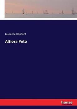 Libro in inglese Altiora Peto  - Laurence Oliphant