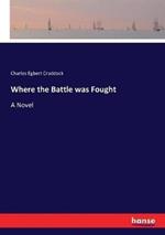 Where the Battle was Fought