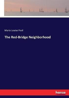 The Red-Bridge Neighborhood - Maria Louise Pool - cover