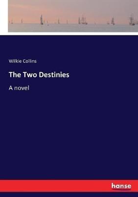 The Two Destinies - Wilkie Collins - cover