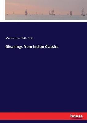 Gleanings from Indian Classics - Manmatha Nath Dutt - cover