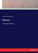 Monica: A novel. Part 1