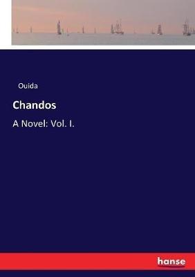 Chandos: A Novel: Vol. I. - Ouida - cover