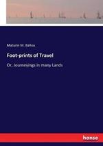 Foot-prints of Travel: Or, Journeyings in many Lands