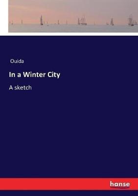 In a Winter City: A sketch - Ouida - cover
