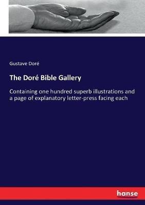 The Doré Bible Gallery: Containing one hundred superb illustrations and a page of explanatory letter-press facing each - Gustave Doré - cover