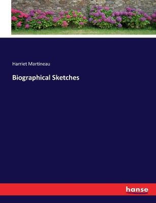 Biographical Sketches - Harriet Martineau - cover