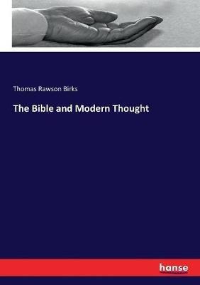 The Bible and Modern Thought - Thomas Rawson Birks - cover