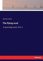 The flying scud: A sporting novel. Vol. 2