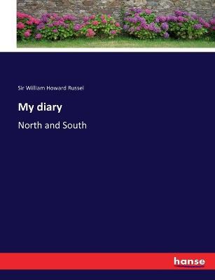 My diary: North and South - William Howard Russel - cover