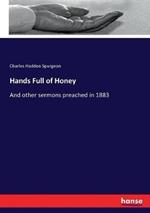 Hands Full of Honey: And other sermons preached in 1883