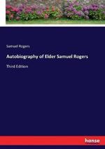 Autobiography of Elder Samuel Rogers: Third Edition