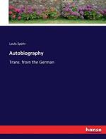 Autobiography: Trans. from the German
