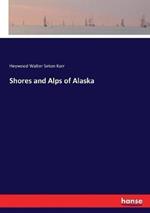 Shores and Alps of Alaska