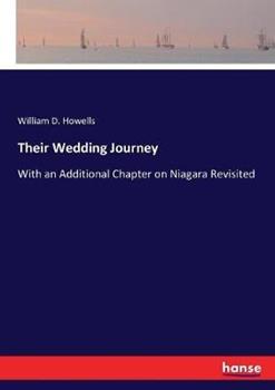Libro in inglese Their Wedding Journey: With an Additional Chapter on Niagara Revisited  - William Dean Howells