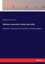 Summer excursion routes and rates: Delaware, Lackawanna and western railroad company