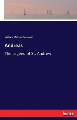 Andreas: The Legend of St. Andrew - William Malone Baskervill - cover