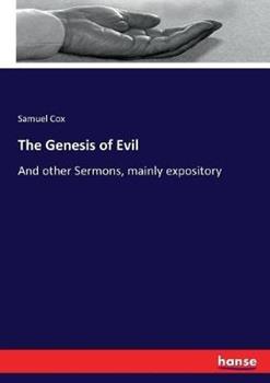 Libro in inglese The Genesis of Evil: And other Sermons, mainly expository  - Samuel Cox