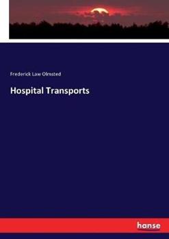 Libro in inglese Hospital Transports  - Frederick Law Olmsted