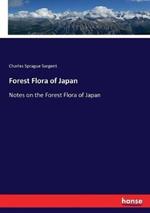 Forest Flora of Japan: Notes on the Forest Flora of Japan