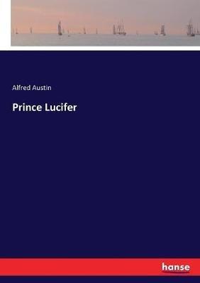 Prince Lucifer - Alfred Austin - cover