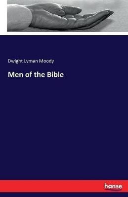 Men of the Bible - Dwight Lyman Moody - cover