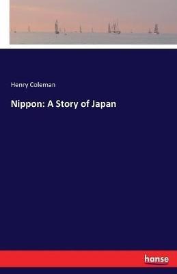 Nippon: A Story of Japan - Henry Coleman - cover