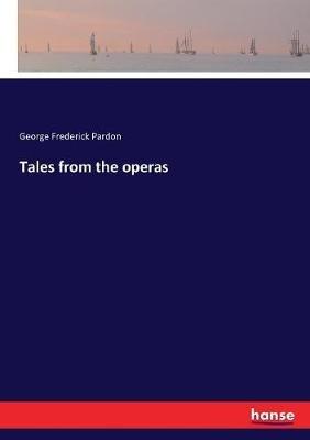 Tales from the operas - George Frederick Pardon - cover