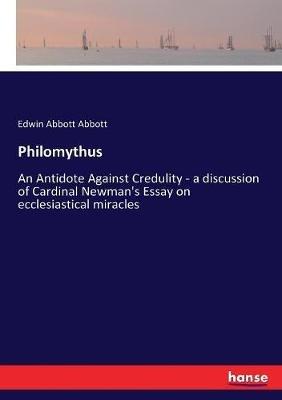 Philomythus: An Antidote Against Credulity - a discussion of Cardinal Newman's Essay on ecclesiastical miracles - Edwin Abbott Abbott - cover