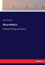 Musa Medica: A Sheaf of Song and Verse