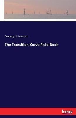 The Transition-Curve Field-Book - Conway R Howard - cover